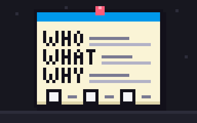 An index card pinned to a board with the rows WHO, WHAT and WHY, and three empty checkboxes along the bottom.