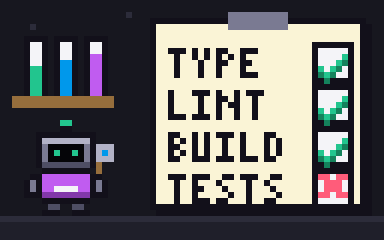 The verifier robot next to test tubes and a checklist: TYPE, LINT and BUILD are ticked green, and the red cross next to TESTS turns into a green tick.
